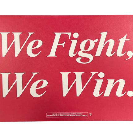 Chicago - "We Vote, We Win / We Fight, We Win" 2024 DNC Sign